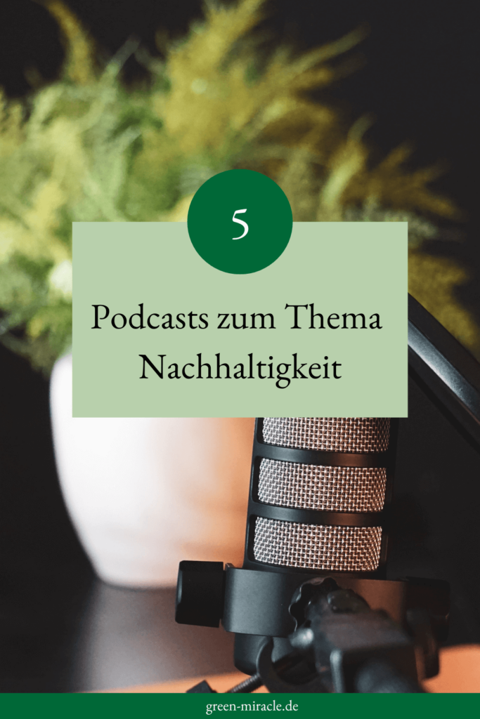 5 Podcasts zum Thema Nachhaltigkeit